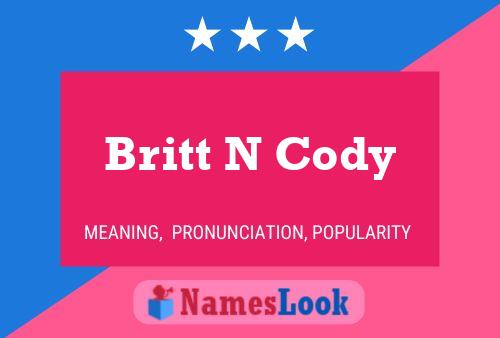 Постер имени Britt N Cody