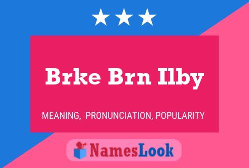 Постер имени Brke Brn Ilby