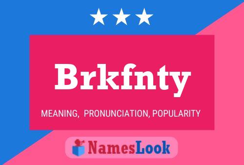 Постер имени Brkfnty