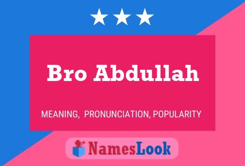 Постер имени Bro Abdullah