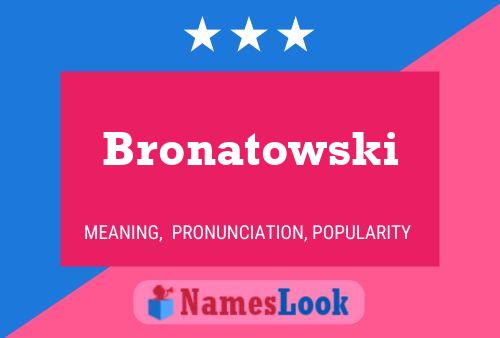 Постер имени Bronatowski