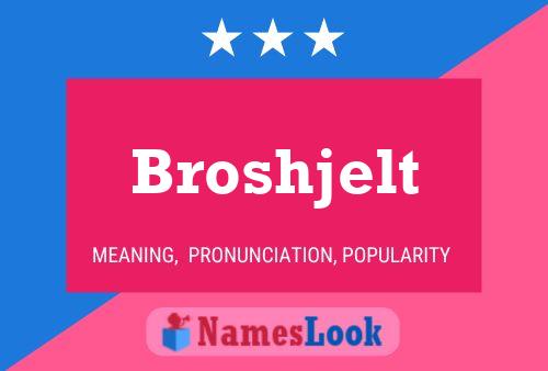 Постер имени Broshjelt