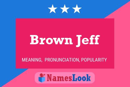 Постер имени Brown Jeff