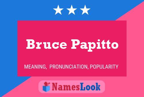 Постер имени Bruce Papitto