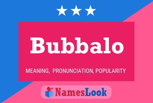 Постер имени Bubbalo