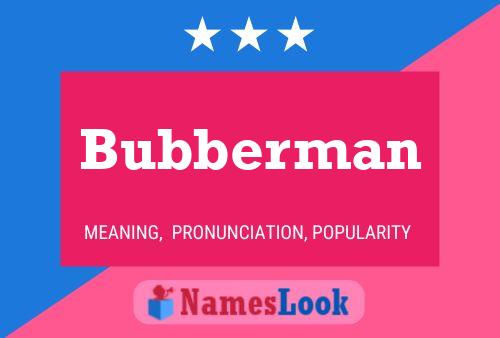 Постер имени Bubberman