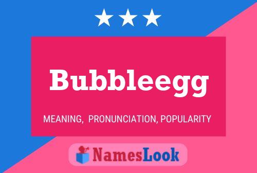 Постер имени Bubbleegg