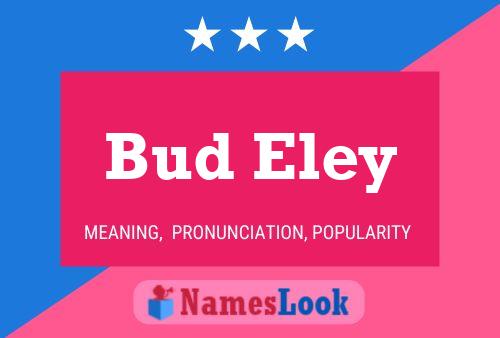 Постер имени Bud Eley