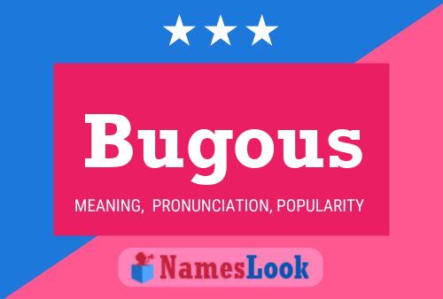 Постер имени Bugous