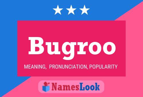 Постер имени Bugroo