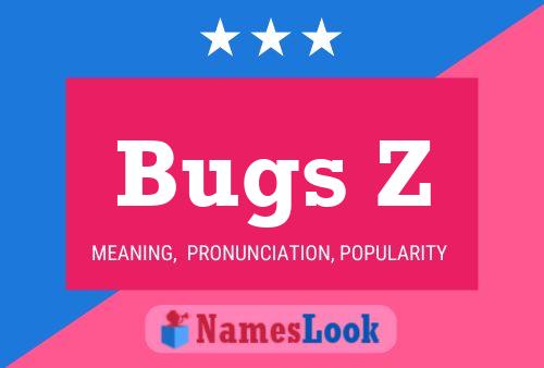 Постер имени Bugs Z