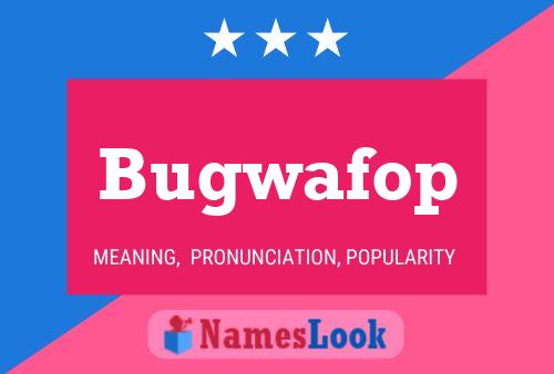 Постер имени Bugwafop