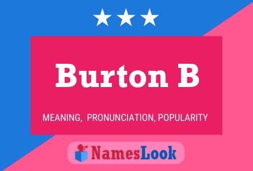 Постер имени Burton B