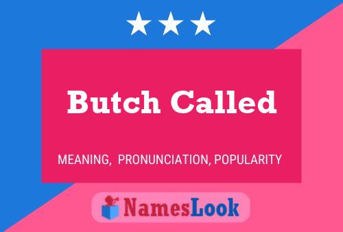 Постер имени Butch Called