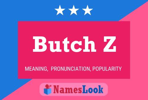 Постер имени Butch Z