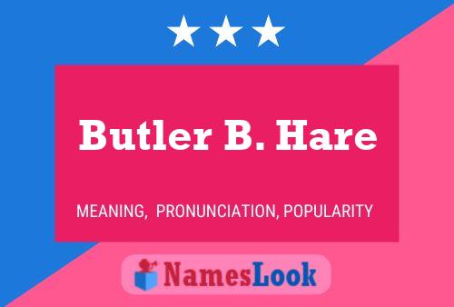 Постер имени Butler B. Hare