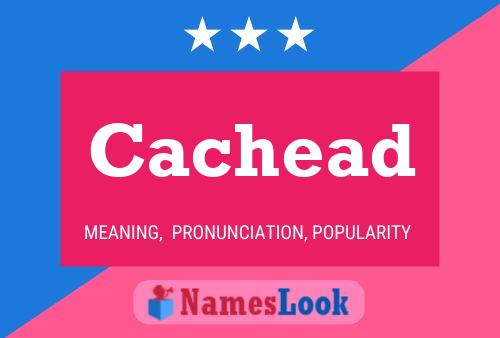 Постер имени Cachead