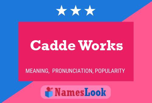 Постер имени Cadde Works