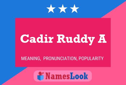 Постер имени Cadir Ruddy A