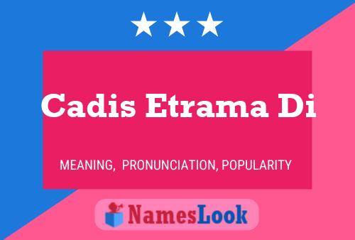 Постер имени Cadis Etrama Di