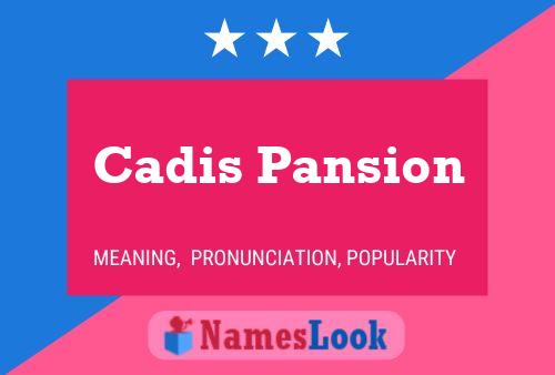 Постер имени Cadis Pansion