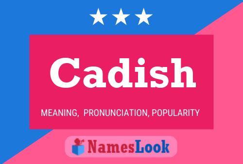 Постер имени Cadish