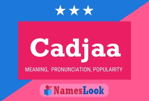 Постер имени Cadjaa