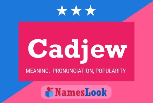 Постер имени Cadjew