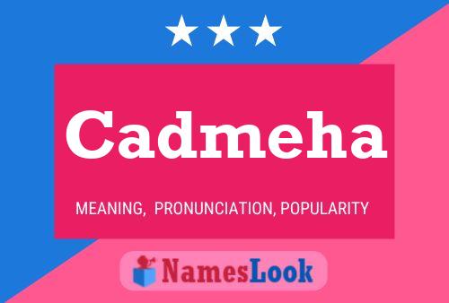 Постер имени Cadmeha