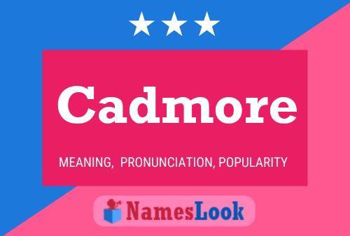 Постер имени Cadmore