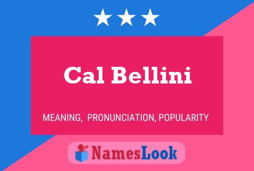 Постер имени Cal Bellini