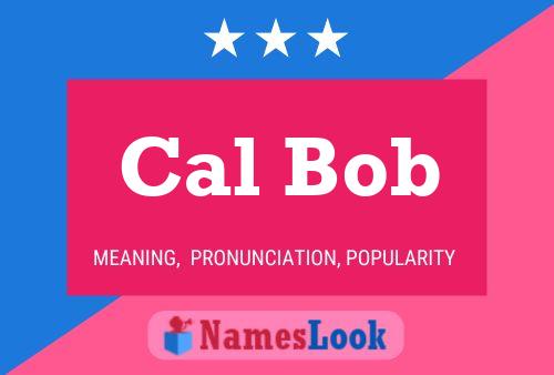 Постер имени Cal Bob