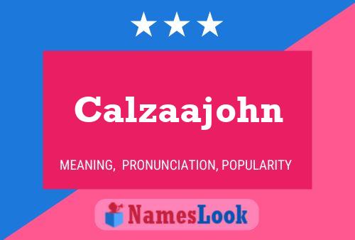 Постер имени Calzaajohn