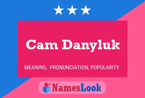 Постер имени Cam Danyluk