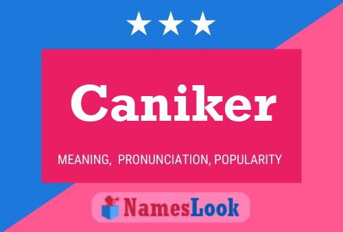 Постер имени Caniker