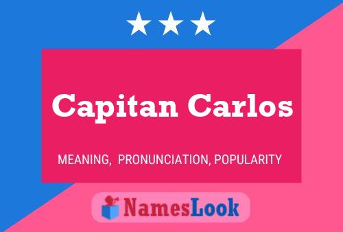 Постер имени Capitan Carlos