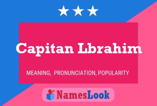 Постер имени Capitan Lbrahim