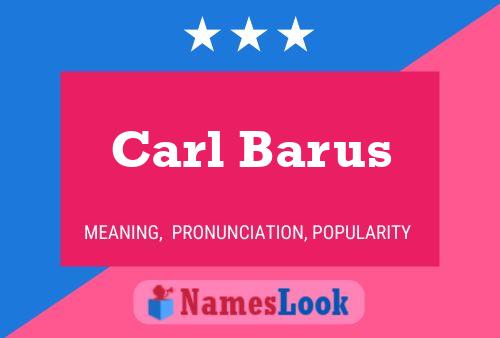 Постер имени Carl Barus