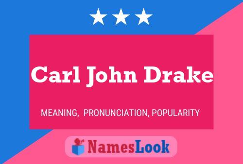 Постер имени Carl John Drake