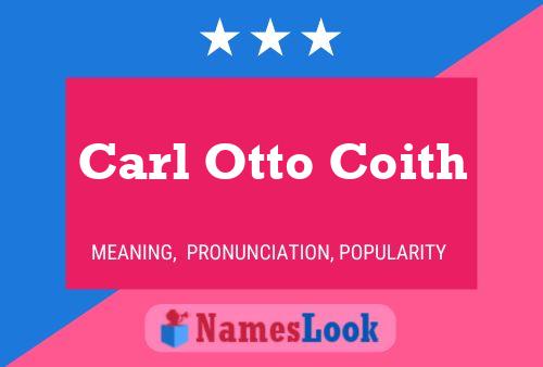 Постер имени Carl Otto Coith