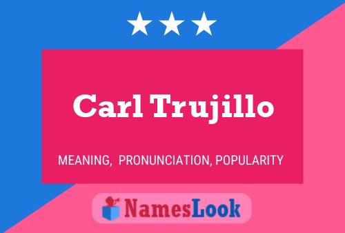 Постер имени Carl Trujillo