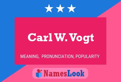 Постер имени Carl W. Vogt