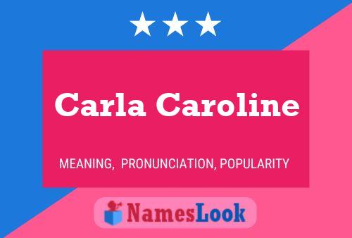 Постер имени Carla Caroline