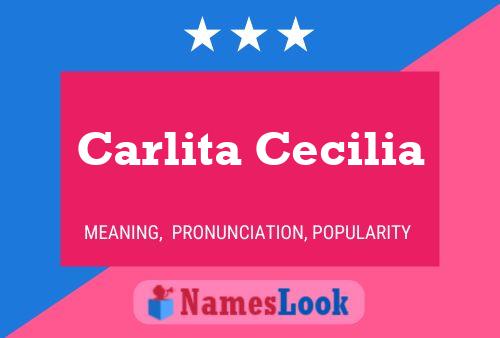 Постер имени Carlita Cecilia