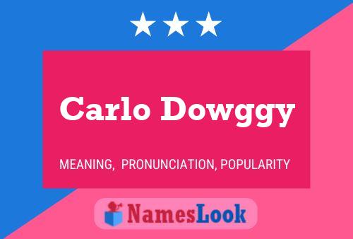 Постер имени Carlo Dowggy