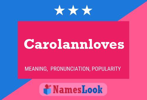 Постер имени Carolannloves