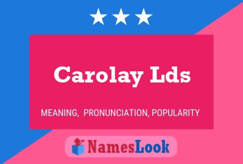 Постер имени Carolay Lds