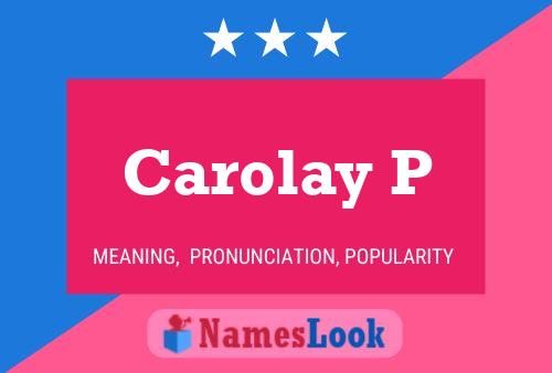 Постер имени Carolay P