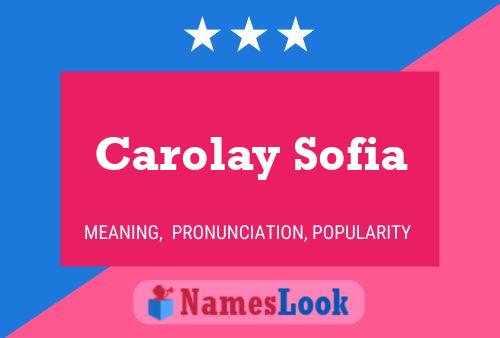 Постер имени Carolay Sofia