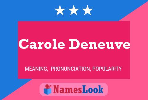 Постер имени Carole Deneuve